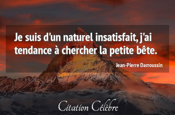 Chercher la petite bête, citation