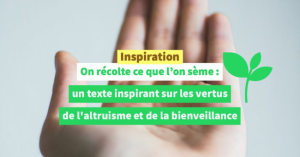 On récolte ce que l'on sème