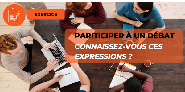 Exercice Connaissez-vous ces expressions ? Débat.