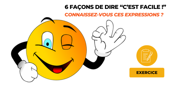 Exercice pour apprendre les expressions pour dire "C'est facile"